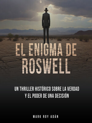 cover image of El enigma de Roswell. Un thriller histórico sobre la verdad y el poder de una decisión
